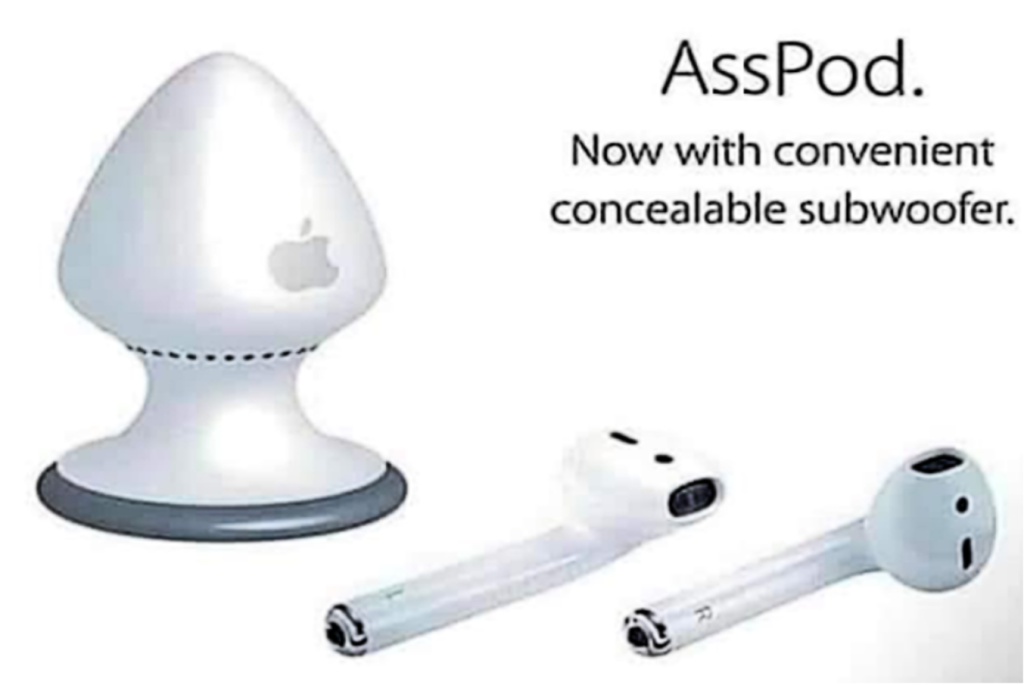 Apple’s Asspod™ enhances earpods music from the bottom up